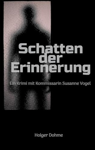 Schatten der Erinnerung: Ein Krimi mit Kommissarin Susanne Vogel