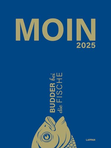 MOIN Wandkalender 2025 - Budder bei die Fische: Norddeutsche-Sprüche-Kalender im Hochformat mit Feiertagen, edler Goldfolie und Spiralbindung
