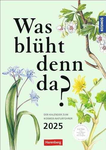 KOSMOS Was blüht denn da? Wochenplaner 2025: Der Kalender zum KOSMOS Naturführer. Faszination Flora: Wochenplaner 2025 mit detailverliebten ... aus der Pflanzenwelt (Wochenplaner Harenberg)