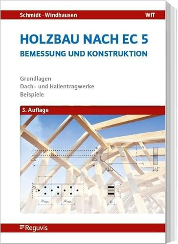 Holzbau nach EC 5: Bemessung und Konstruktion