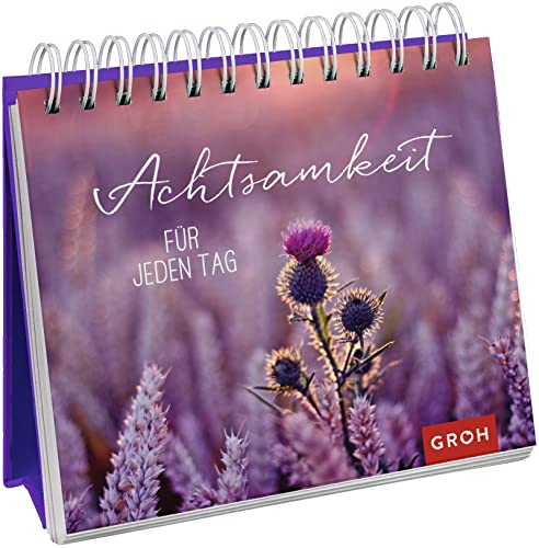Achtsamkeit für jeden Tag: Dekorativer Spiralaufsteller mit inspirierenden Sprüchen, stimmungsvollen Bildern und wohltuenden Achtsamkeitsübungen ... Glücksgefühle und Achtsamkeit im Alltag)
