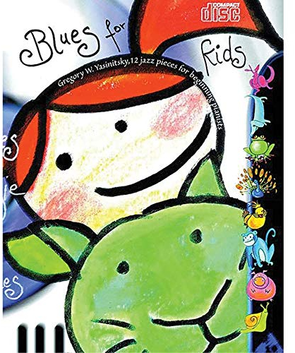 Blues for Kids: 12 jazz pieces for beginning pianists. Klavier.