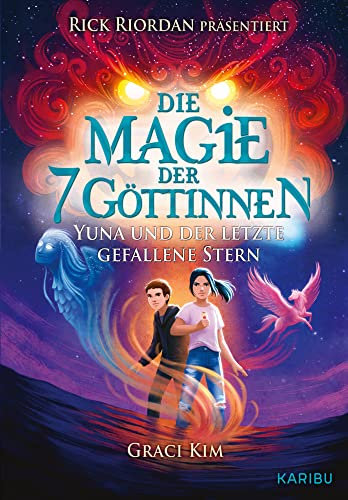 Die Magie der 7 Göttinnen (Band 1) – Yuna und der letzte gefallene Stern (Rick Riordan präsentiert): Yuna und der letzte gefallene Stern: Fantasy-Abenteuer ab 10 Jahren