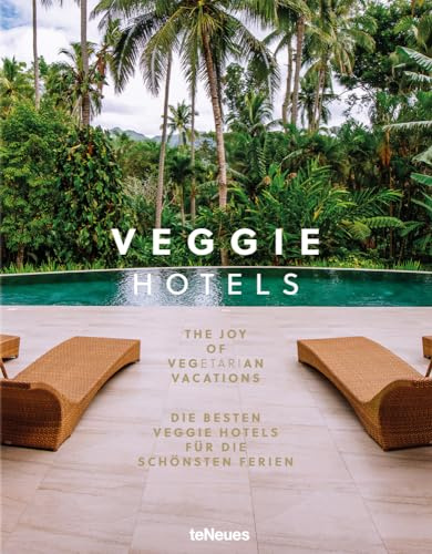 Veggie Hotels: The Joy of Vegetarian Vacations, Die besten Veggie Hotels für die schönsten Ferien