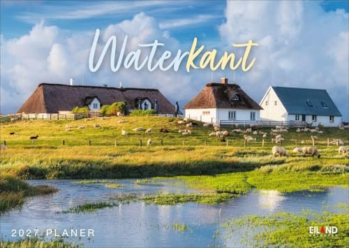 Waterkant Kalender 2027: Großer Wandplaner 2027 mit atemberaubenden Fotos deutscher Nordsee- und Ostsee-Küsten. Foto-Wandkalender 2027 zum Eintragen. 31 x 22 cm. Querformat