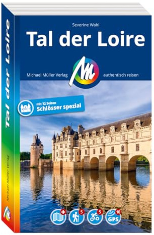 MICHAEL MÜLLER Reiseführer Tal der Loire: 100% authentisch, aktuell und vor Ort recherchiert. Inkl. Faltkarte. (MM-Reisen)