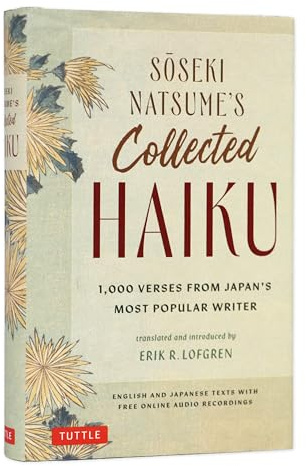 Soseki Natsume's Collected Haiku: 1,000 Verses from Japan's Most Popular Writer (With Bilingual English & Japanese Texts and Free Online Audio)