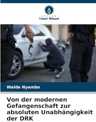 Von der modernen Gefangenschaft zur absoluten Unabhängigkeit der DRK