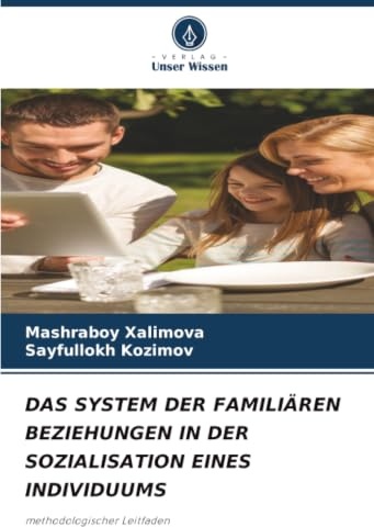 DAS SYSTEM DER FAMILIÄREN BEZIEHUNGEN IN DER SOZIALISATION EINES INDIVIDUUMS: methodologischer Leitfaden