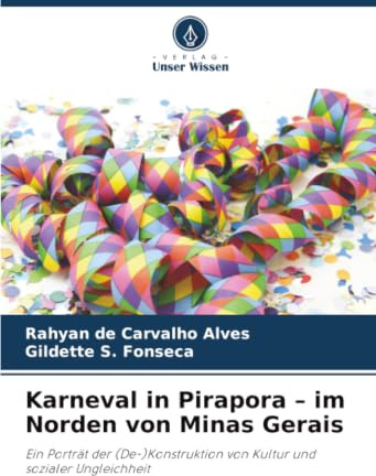 Karneval in Pirapora – im Norden von Minas Gerais: Ein Porträt der (De-)Konstruktion von Kultur und sozialer Ungleichheit