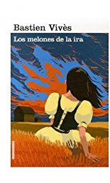 Los melones de la ira