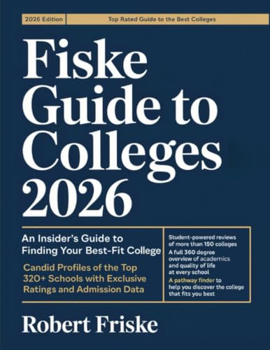 Fiske Guide to Colleges 2026: An Insider's Guide to Finding Your Best-Fit College: Candid Profiles of the Top 320+ Schools with Exclusive Ratings and Admission Data
