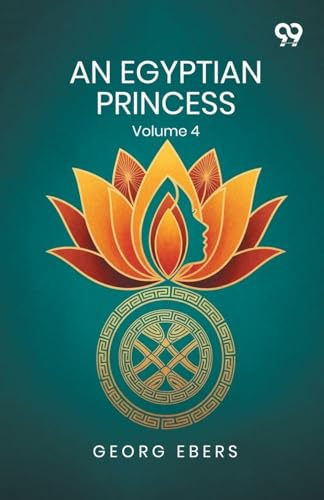 An Egyptian Princess: Volume 4