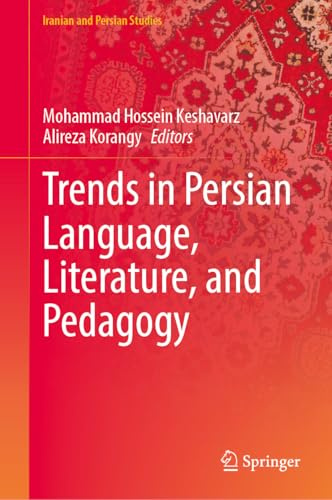 Trends in Persian Language, Literature, and Pedagogy (Iranian and Persian Studies)