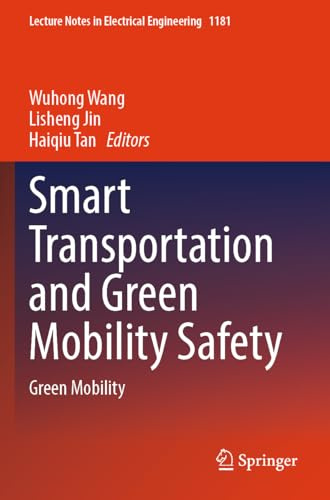 Smart Transportation and Green Mobility Safety: Green Mobility (Lecture Notes in Electrical Engineering, 1181)