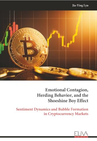 Emotional Contagion, Herding Behavior, and the Shoeshine Boy Effect: Sentiment Dynamics and Bubble Formation in Cryptocurrency Markets