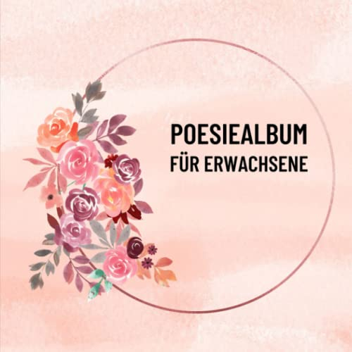 Poesiealbum für Erwachsene: Erinnerungsalbum zum Ausfüllen für Freunde und Kollegen mit persönlichen Fragen Rund um die Freundschaft