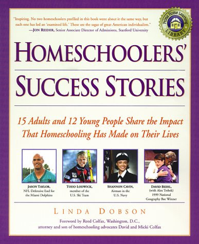 Homeschoolers' Success Stories: 15 Adults and 12 Young People Share the Impact That Homeschooling Has Made on Their Lives (Prima's Home Learning Library)