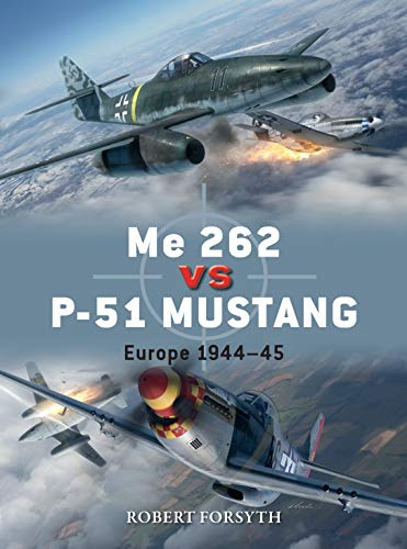 Me 262 vs P-51 Mustang: Europe 1944–45: 100 (Duel)