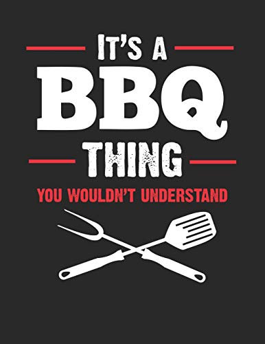 Mein Grillbuch: ♦ deine eigenen Grillrezepte auf einen Blick ♦ Vorausgefülltes Grillprotokoll für deine eigenen Rezepte und Fleisch-Kreationen ♦ ... ♦ A4+ Format ♦ Motiv: BBQ Thing 2