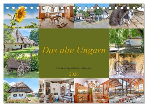 Das alte Ungarn (Tischkalender 2026 DIN A5 quer), CALVENDO Monatskalender: Eine Erinnerung an Ungarn (CALVENDO Orte)