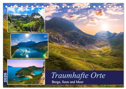 Traumhafte Orte - Berge, Seen und Meer (Tischkalender 2026 DIN A5 quer), CALVENDO Monatskalender: Naturlandschaften im besonderen Licht (CALVENDO Natur)