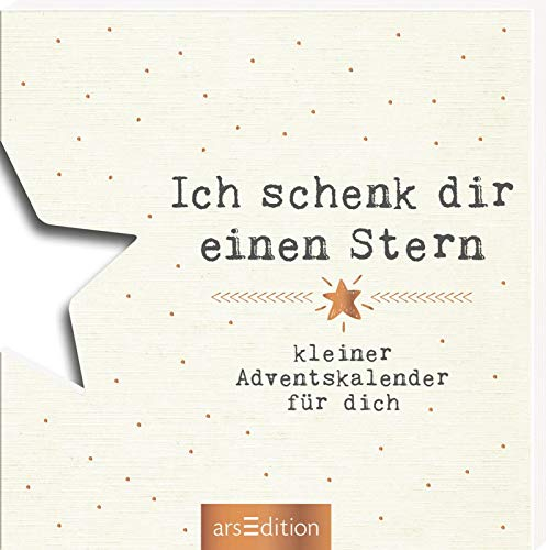 Ich schenk dir einen Stern - Ein kleiner Adventskalender für dich: Kleiner Adventskalender für dich