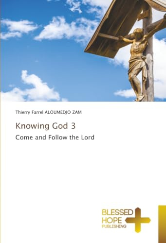Knowing God 3: Come and Follow the Lord