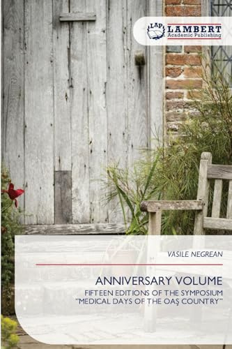 ANNIVERSARY VOLUME: FIFTEEN EDITIONS OF THE SYMPOSIUM”MEDICAL DAYS OF THE OAȘ COUNTRY”: FIFTEEN EDITIONS OF THE SYMPOSIUMMEDICAL DAYS OF THE OA¿ COUNTRY