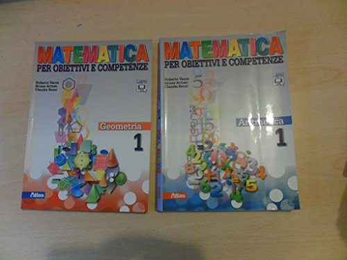 Matematica per obiettivi e competenze. Per la Scuola media. Con espansione online. Aritmetica. Geometria. INVALSI (Vol. 1)