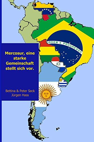 Mercosur, eine starke Gemeinschaft stellt sich vor.: Die Mercosurstaaten und Ihre Merkmale