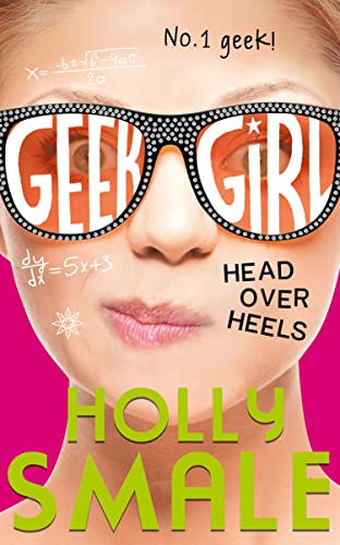 Head Over Heels: The bestselling YA series - now a major Netflix series: Book 5 (Geek Girl)