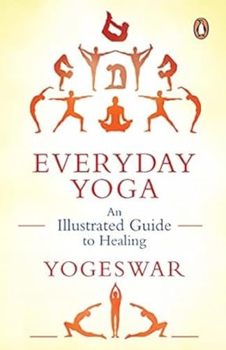 Everyday Yoga: An Illustrated Guide to Healing (New Cover)