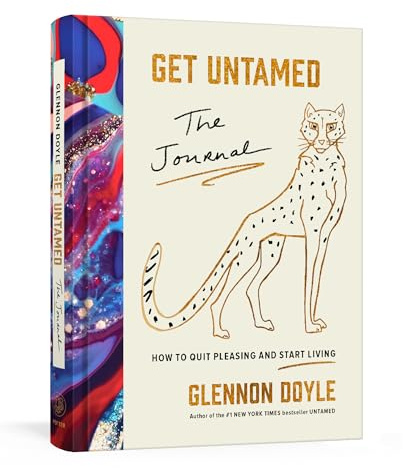 Get Untamed: The Journal (How to Quit Pleasing and Start Living)