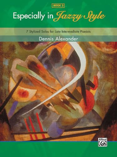 Especially in Jazzy Style, Bk 3: 7 Stylized Solos for Late Intermediate Pianists: 11 Stylized Solos (Especially, 3, Band 3)