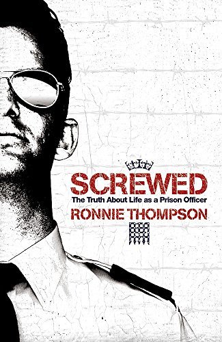 Screwed: The Truth About Life as a Prison Officer