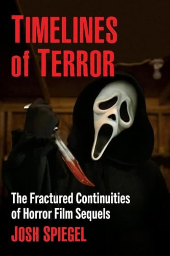 Timelines of Terror: The Fractured Continuities of Horror Film Sequels