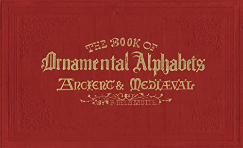 The Book of Ornamental Alphabets: Ancient & Mediaeval