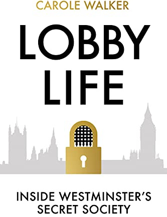 Lobby Life: Inside Westminster's Secret Society