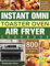 Instant Omni Toaster Oven Air Fryer Cookbook: The Complete Instant Omni Toaster Oven Air Fryer Guide with 800 Easy and Healthy Recipes