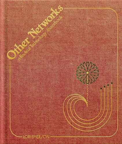 Other Networks: A Radical Technology Sourcebook