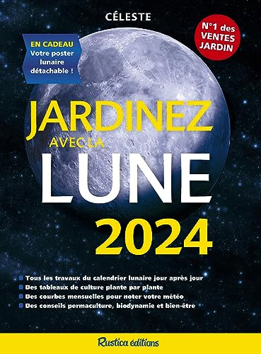 Jardinez avec la Lune 2024: En cadeau : votre poster lunaire détachable !