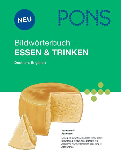 PONS Bildwörterbuch ESSEN & TRINKEN: Rund 1700 Begriffe in Bild und Wort, Englisch und Deutsch