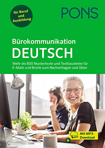 PONS Bürokommunikation Deutsch: Mehr als 800 Mustertexte und Textbausteine zum Nachschlagen und Üben für jeden geschäftlichen Anlass