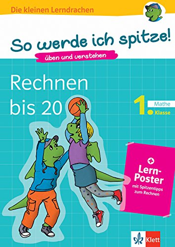 Klett So werde ich spitze! Rechnen bis 20: Mathematik 1. Klasse (mit Online-Übungen und Lern-Poster): üben und verstehen, Mathematik in der ... zum Rechnen (Die kleinen Lerndrachen)