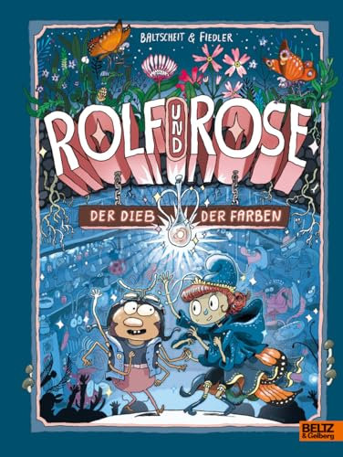 Rolf und Rose: Der Dieb der Farben. Band 1