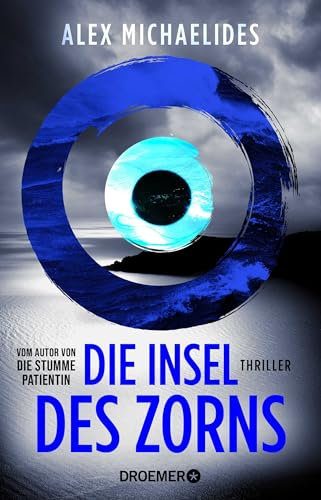 Die Insel des Zorns: Thriller | Vom Bestseller-Autor der Stummen Patientin / Ein New York Times-Bestseller
