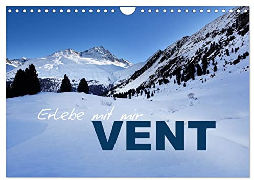 Erlebe mit mir Vent (Wandkalender 2026 DIN A4 quer), CALVENDO Monatskalender: Eine wunderschöne Winterlandschaft in den Bergen. (CALVENDO Natur)