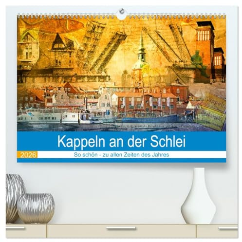 Kappeln an der Schlei (hochwertiger Premium Wandkalender 2026 DIN A2 quer), Kunstdruck in Hochglanz: Bekannter Kappelner Motive (CALVENDO Orte)