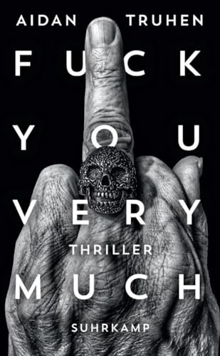 Fuck you very much: Thriller | Smarter Dealer legt sich mit brutalem Killer-Kollektiv an | Blutig, lustig und völlig drüber | Die Buchvorlage zur ... Serie »Kill Jackie« (suhrkamp taschenbuch)